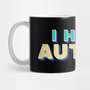 i have autism - retro funny type Mug